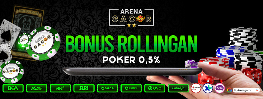 Bonus Rollingan Poker Arenagacor